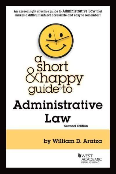 A Short & Happy Guide to Administrative Law. 9781636592619