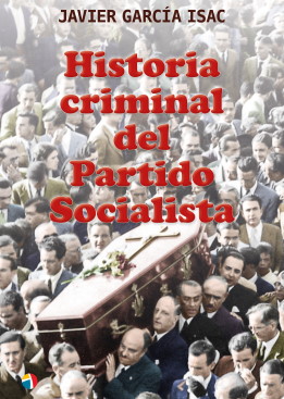 Historia criminal del Partido Socialista. 9788497392167