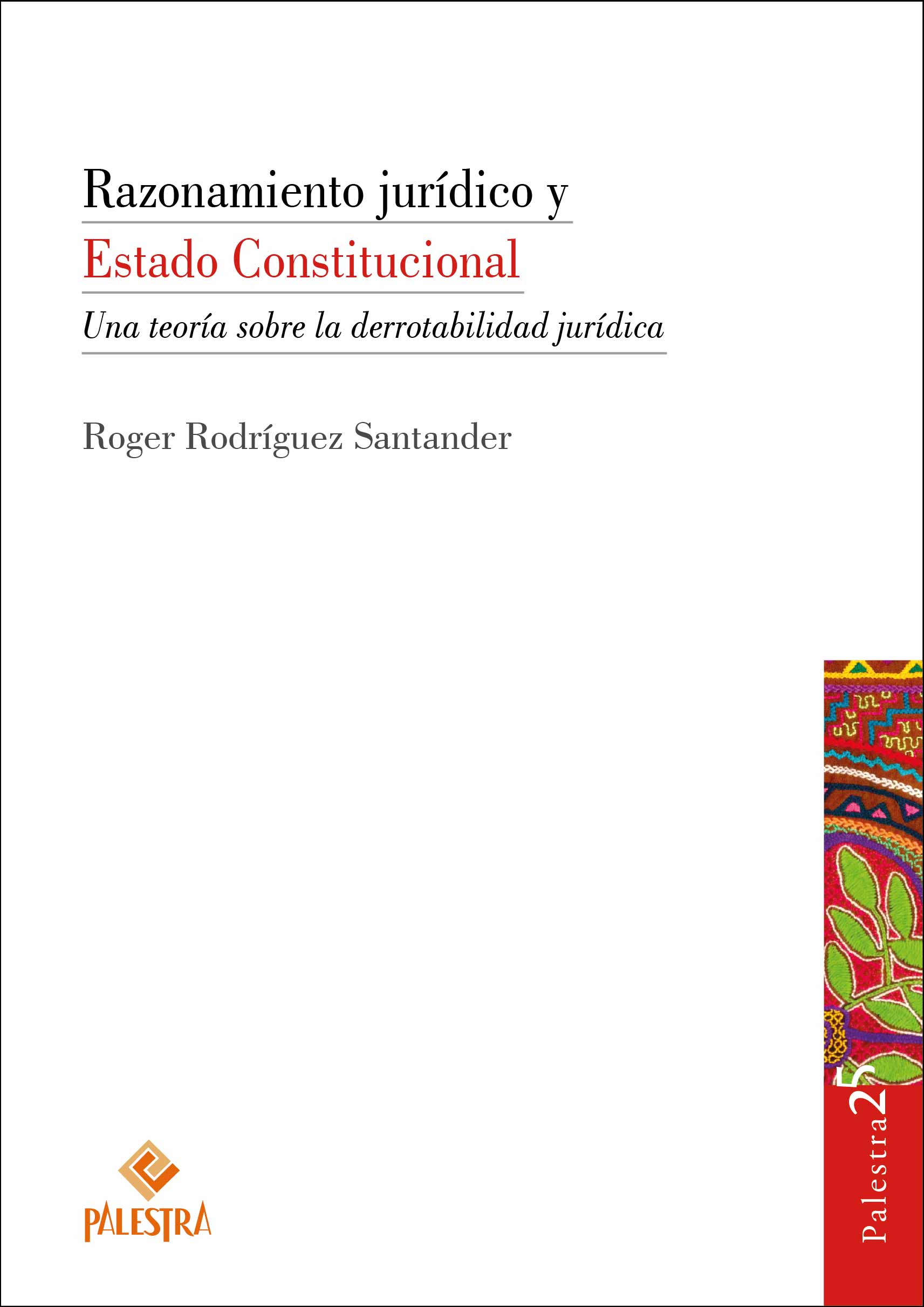 Razonamiento jurídico y Estado Constitucional. 9786123252526