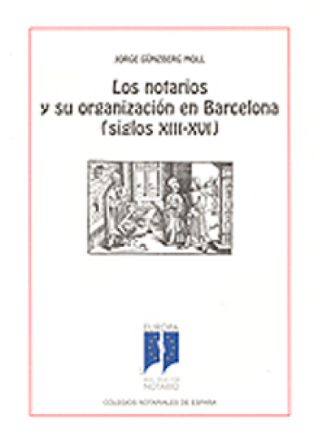 Los notarios su organización en Barcelona. 9788495176394