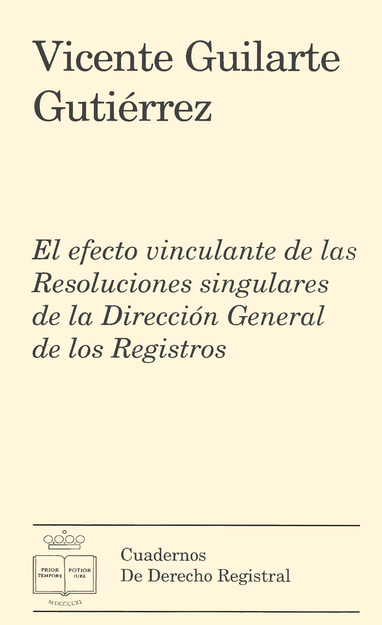 El efecto vinculante de las Resoluciones singulares de la Dirección General de los Registros. 9788496347656