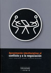 Aproximación interdisciplinar al conflicto y a la negociación. 9788496274686