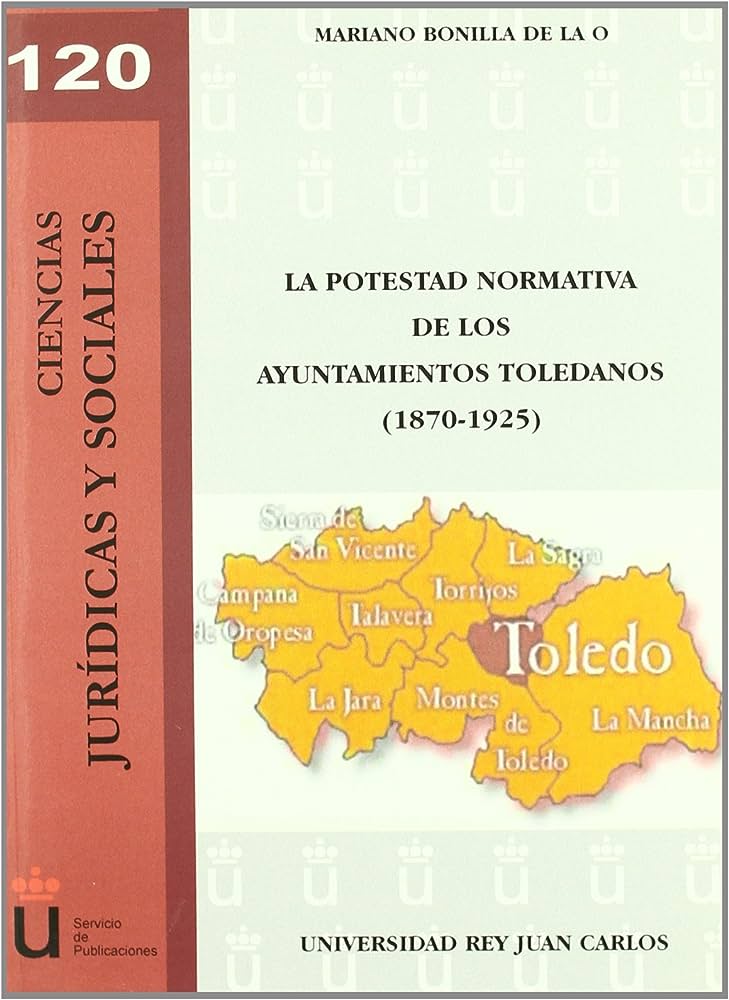 La potestad normativa de los Ayuntamientos toledanos (1870-1925)