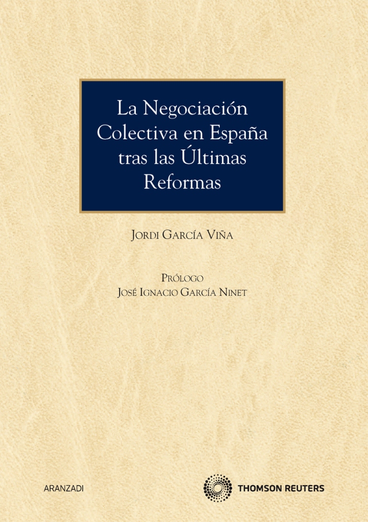 La negociación colectiva en España tras las últimas reformas. 9788499030555