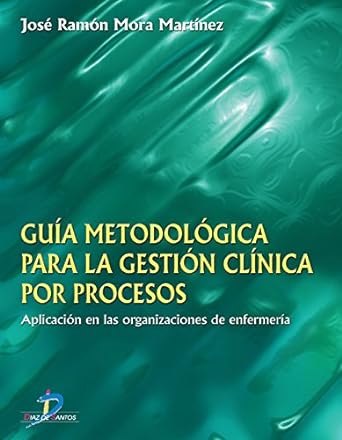 Guía metodológica para la gestión clínica de procesos. 9788479785833