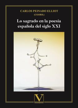 Lo sagrado en la poesía española del siglo XXI. 9788411360067