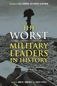 The worst military leaders in history. 9781789147728
