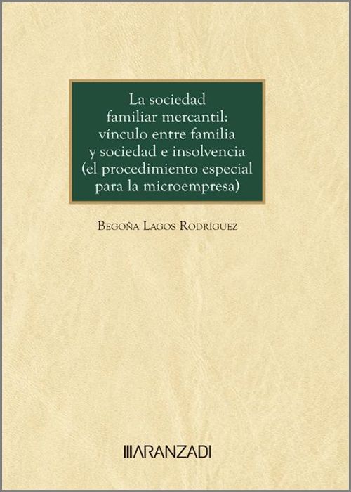 La sociedad familiar mercantil: vínculo entre familia y sociedad e insolvencia (el procedimiento especial para la microempresa)