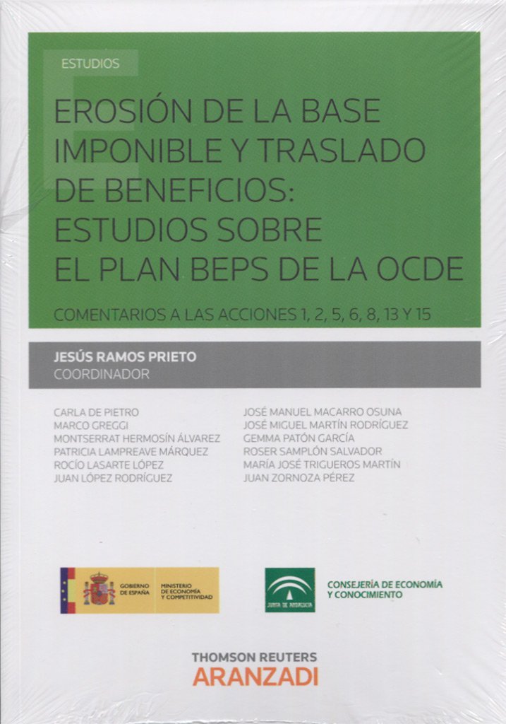 Erosión de la base imponible y traslado de beneficios: estudios sobre el plan BEPS de la OCDE. 9788490981788