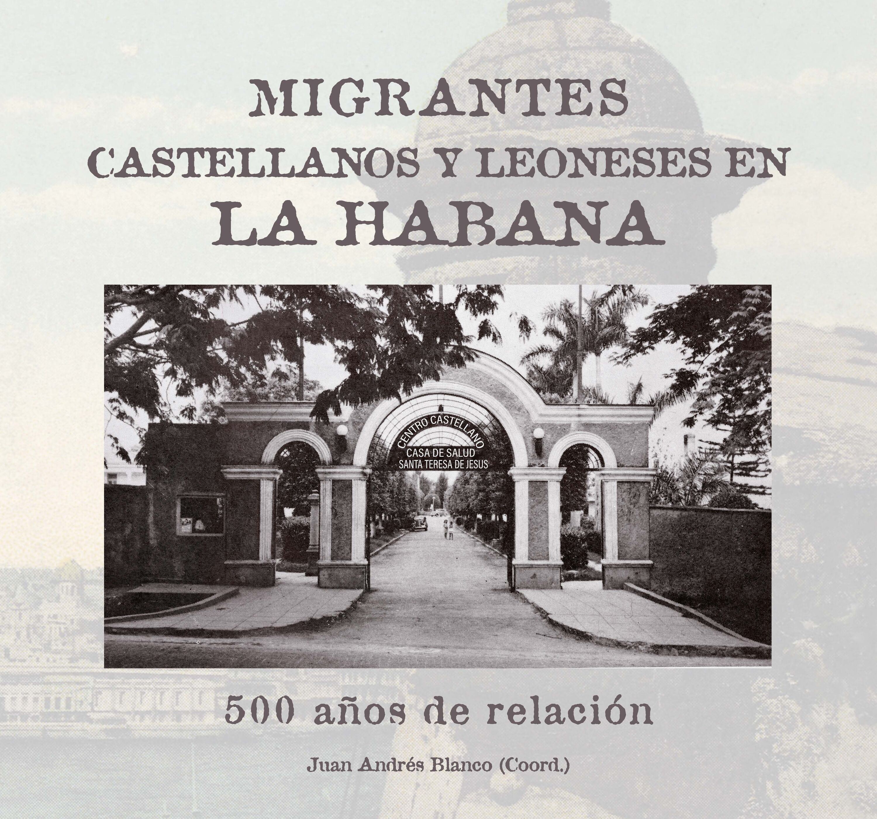 Migrantes castellanos y leoneses en La Habana. 9788497444613
