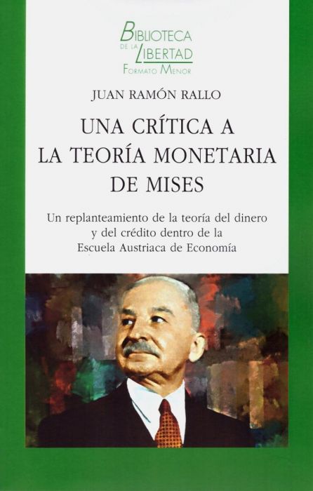Una crítica a la teoría monetaria de Mises. 9788472097766