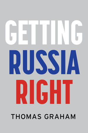 Getting Russia right. 9781509556892