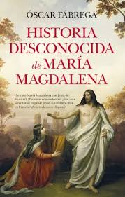 Historia desconocida de María Magdalena. 9788410521377