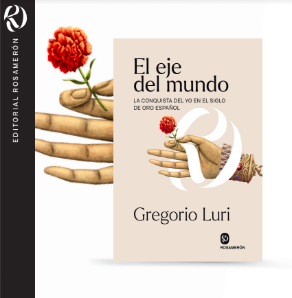 Presentacion del libro 'El eje del mundo. La conquista del yo en el Siglo de Oro español' . 521