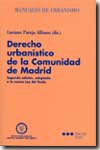 Derecho urbanístico de la Comunidad de Madrid. 9788472489776