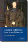 Kingship and politics in the Reign of Edward VI. 9780521660556