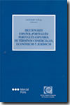 Diccionario español-portugués, portugues-espanhol de términos comerciales, económicos y jurídicos. 9788497680745