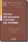 Nuevas tecnologías y futuro del hombre. 9788484680918
