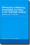 Philosophy of meaning, knowledge and value in the twentieth century