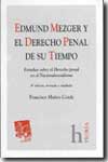 Edmund Mezger y el Derecho Penal de su tiempo. 9788484429333