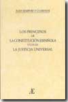 Los principios de la Constitución Española y los de la Justicia Universal. 9788496012394