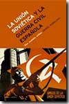 La Unión Soviética y la Guerra Civil española. 9788484324904