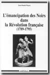 L'emancipation des Noirs dans la Revolution Francaise, 1789-1795. 9782845861619