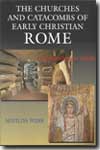The churches and catacombs of early Christian Rome. 9781902210582