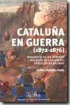 Cataluña en guerra (1872-1876). 9788497390309