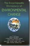 The encyclopaedic of dictionary of environmental change