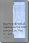 Envoys and political communication in the late antique West. 9780521813495