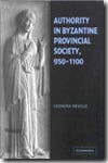 Authority in byzantine provincial society. 9780521838658