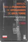 Manual para la formación de operadores de grúa torre. 9788484065326