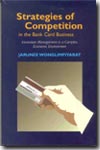 Strategies of competition in the bank card business. 9781903900543