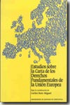 Estudios sobre la Carta de los Derechos Fundamentales de la Unión Europea