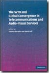 The WTO and global convergence in telecommunications and audio-visual services. 9780521836111