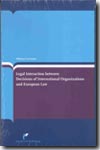 Legal interaction between decisions of international organizations and European Law. 9789076871196