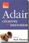 The concise Adair on creativity and innovation