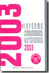 Informe Comunidades Autónomas 2003. 9788495097101
