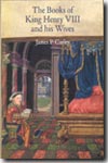 The books of king Henry VIII and his wives. 9780712347914