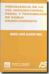 Prevalencia de la vía jurisdiccional penal y prohibición de doble enjuiciamiento. 9788484561989
