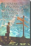 Business economics and managerial decision making. 9780471486749