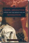 Crisis, absolutism, revolution