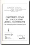 Constitución, estado de las Autonomías y justicia constitucional. 9788484564072