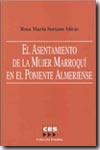 El asentamiento de la mujer marroquí en el Poniente Almeriense. 9788481882261
