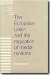 The European Union and the regulation of media market. 9780719066443