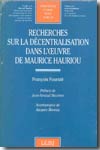 Recherches sur la décentralisation dans l'oeuvre de Maurice Hauriou. 9782275026459