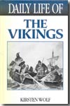 Daily life of the Vikings. 9780313322693
