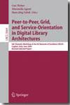 Peer-to-peer, grid, and service-orientation in digital library architectures. 9783540287117