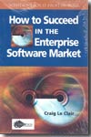 How to succeed in the enterprise software market. 9781591406006